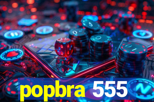 popbra 555